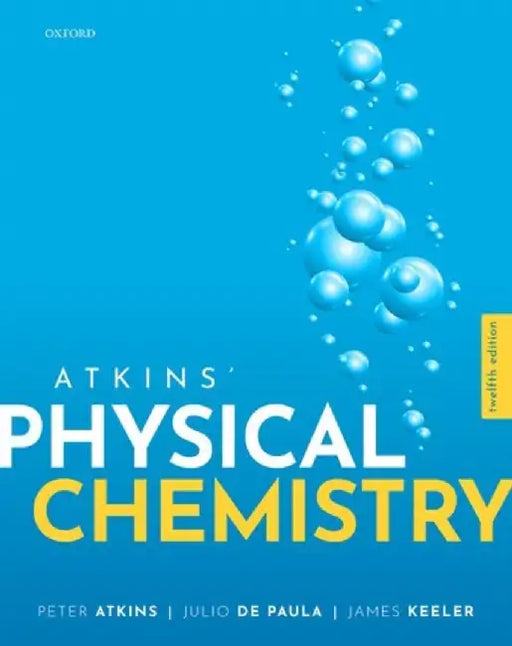 Atkins' Physical Chemistry by Peter (Fellow, Fellow, University of Oxford) Atkins
