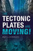 Tectonic Plates Are Moving! by Roy Livermore