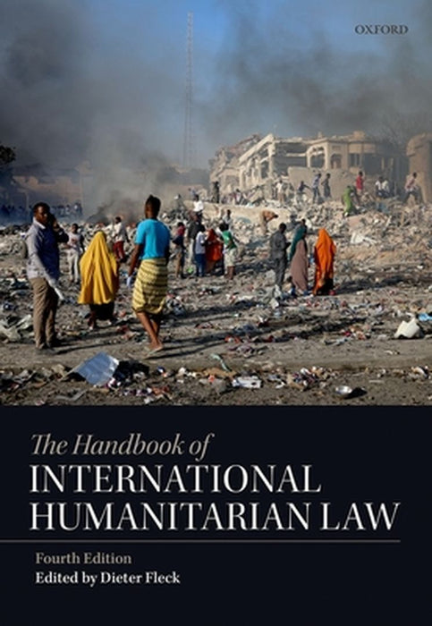 The Handbook of International Humanitarian Law by Dieter Fleck