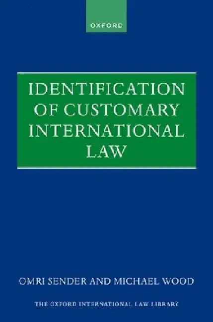 Identification of Customary International Law by Wood, Michael