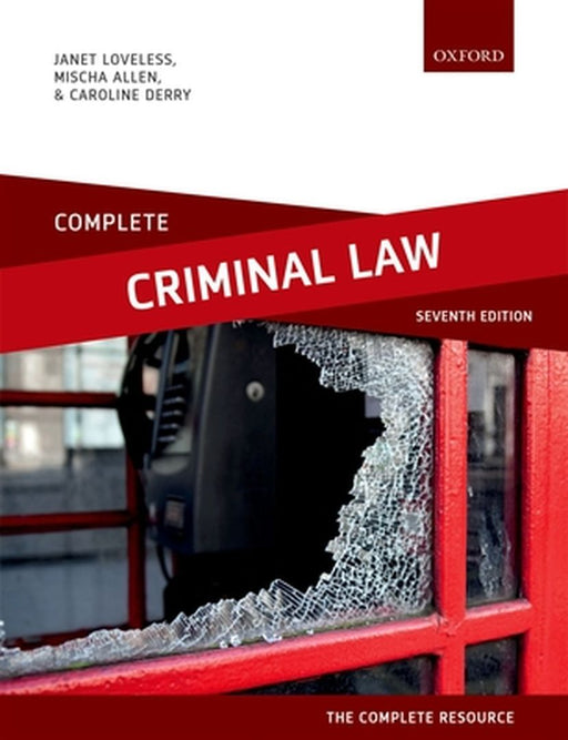 Complete Criminal Law: Text Cases and Materials Fourth Edition by Janet Loveless