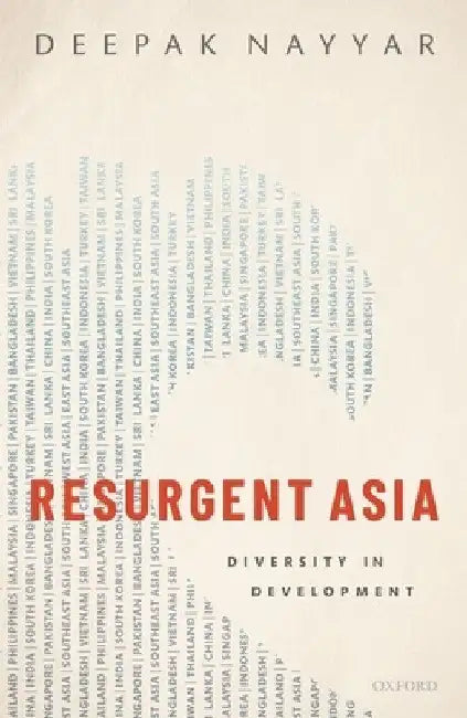 Resurgent Asia: Diversity in Development by Deepak Nayyar