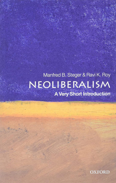 Neoliberalism (VSI): . by Manfred B. Stegar/Manfred B.