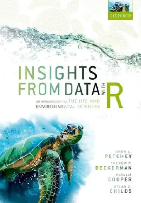 Insights from Data with R: An Introduction for the Life and Environmental Sciences by Owen L. Petchey