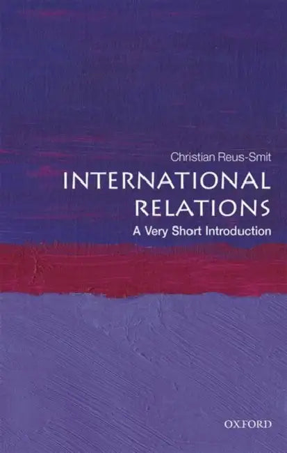 International Relations (VSI): Very Short Introduction by Christian Reus-Smit