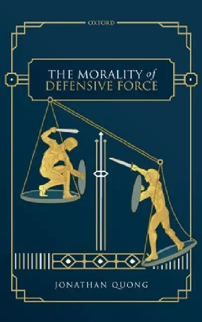 Morality of Defensive Force by Jonathan Quong