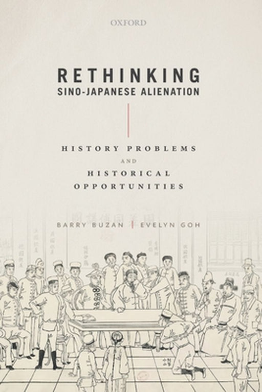 Rethinking Sino-Japanese Alienation by Buzan Barry; Goh Evelyn