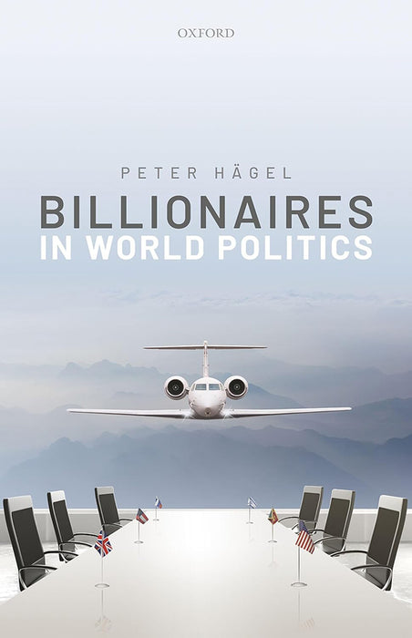 Billionaires in World Politics by Peter Hägel