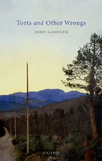 Torts and Other Wrongs by John Gardner