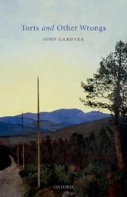 Torts and Other Wrongs by John Gardner