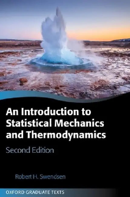An Introduction to Statistical Mechanics and Thermodynamics: Second Edition by Robert Swendsen