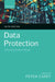 Data Protection: A Practical Guide to UK Law by Peter Carey