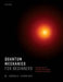 Quantum Mechanics for Beginners: With Applications to Quantum Communication and Quantum Computing by M. Suhail Zubairy