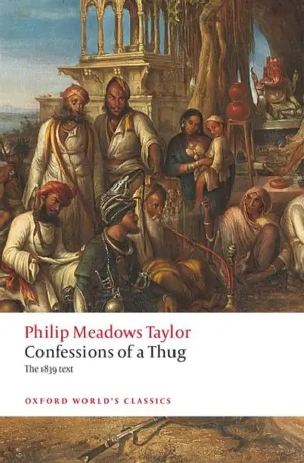 Confessions of a Thug by Philip Meadows Taylor