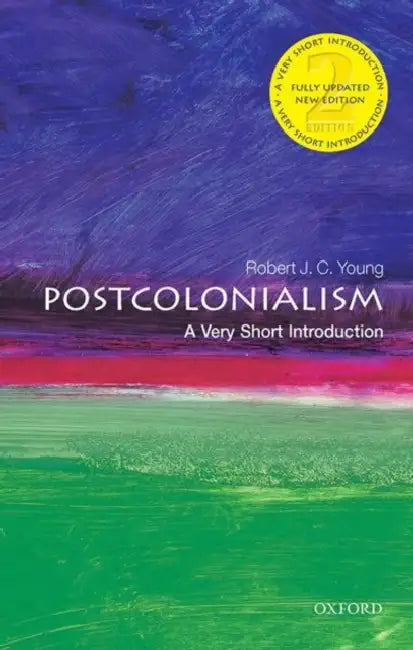 Postcolonialism (VSI): Very Short Introduction by Robert J.C. Young