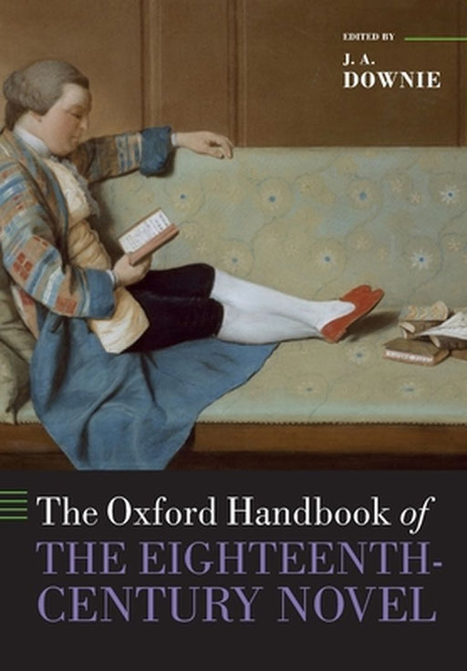 The Oxford Handbook of the Eighteenth-Century Novel by Downie J. A.