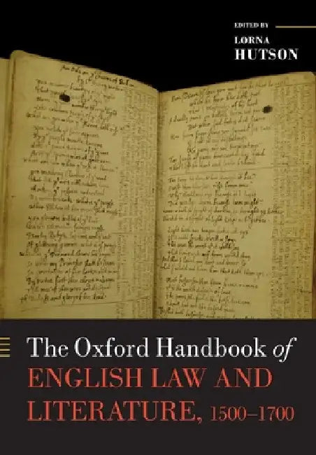 The Oxford Handbook of English Law and Literature, 1500-1700 by Lorna Hutson