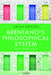 Brentano's Philosophical System: Mind, Being, Value by Kriegel