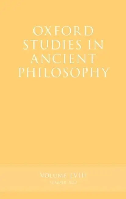 Oxford Studies in Ancient Philosophy, Volume 58 by Victor Caston