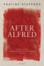After Alfred: Anglo-Saxon Chronicles and Chroniclers, 900-1150 by Pauline Stafford