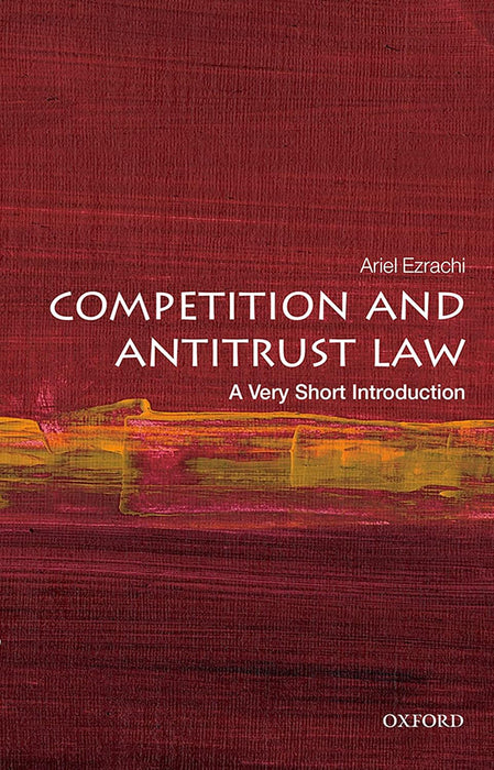 Competition And Antitrust Law (VSI): . by Ariel Ezrachi/Ariel