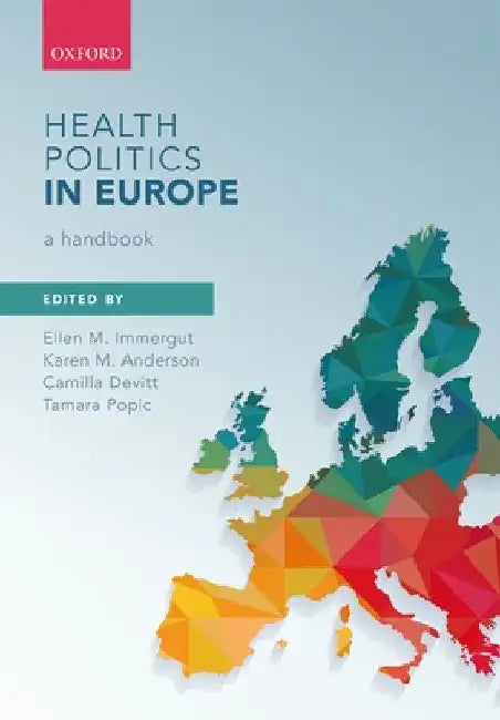 Health Politics in Europe: A Handbook by Ellen M. Immergut