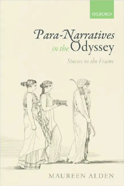 Para-Narratives in the Odyssey: Stories in the Frame by Maureen Alden
