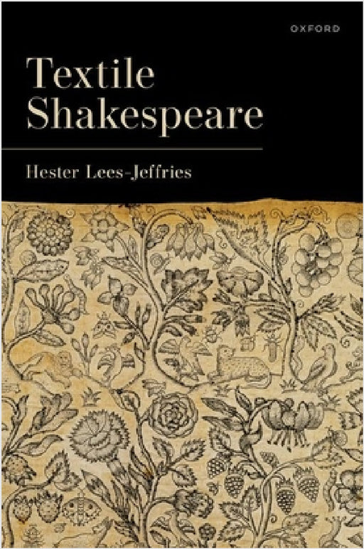 Textile Shakespeare by Hester Lees-Jeffries