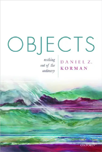 Objects: Nothing Out of the Ordinary by Daniel Z. Korman