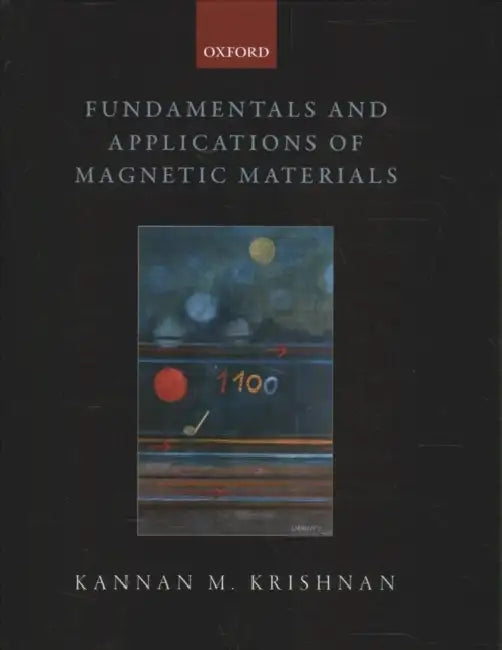Fundamentals and Applications of Magnetic Materials by Kannan M. Krishnan