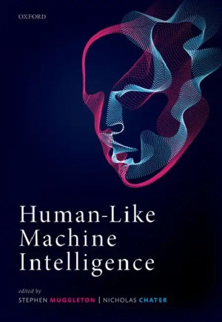 Human-Like Machine Intelligence by Stephen Muggleton, Nicholas Chater
