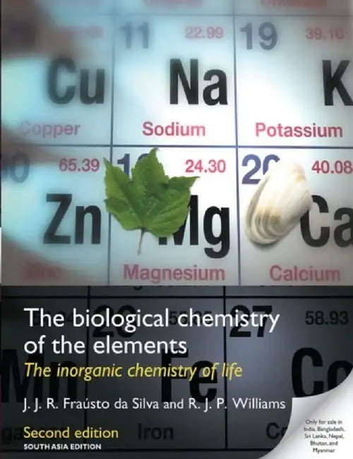 The Biological Chemistry of the Elements by Frausto Da Silva