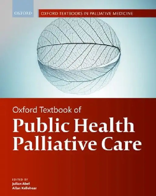 Oxford Textbook of Public Health Palliative Care by Julian Abel