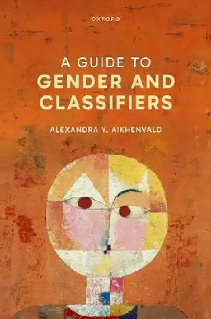 A Guide to Gender and Classifiers by Alexandra Y. Aikhenvald