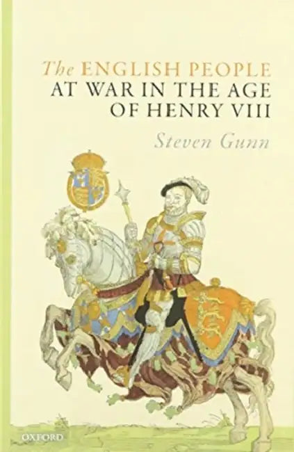 The English People at War in the Age of Henry VIII by Steven Gunn