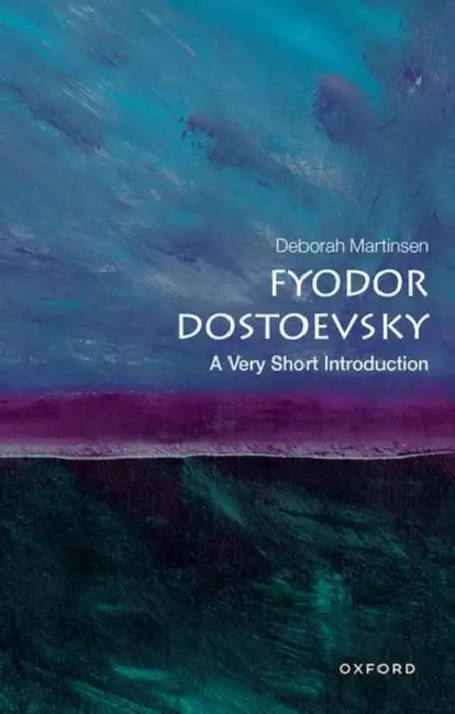 Fyodor Dostoevsky: A Very Short Introduction by Martinsen