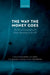 The Way the Money Goes: The Fiscal Constitution and Public Spending in the UK by Christopher Hood, Maia King, Iain McLean