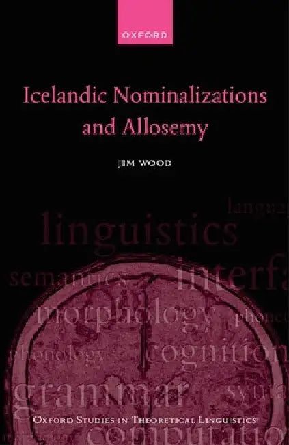 Icelandic Nominalizations and Allosemy by Jim Wood