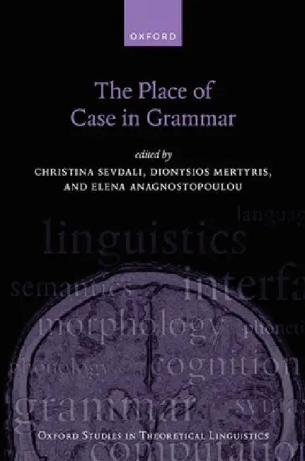 The Place of Case in Grammar by Christina Sevdali
