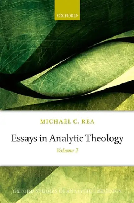 Essays Analytic Theology V2 OSAT C by Michael C. Rea