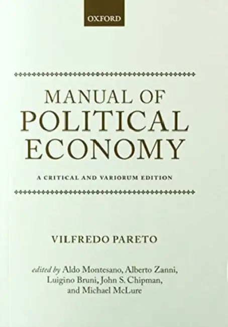 Manual of Political Economy: A Critical and Variorum Edition by Vilfredo Pareto, Aldo Montesano, Alberto Zanni