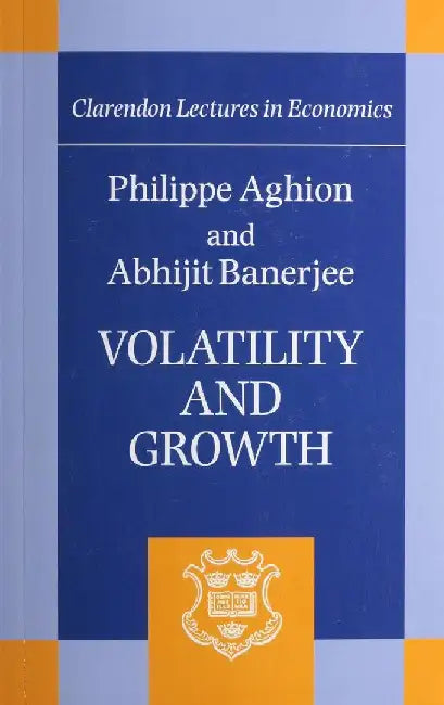 Volatility and Growth by Philippe Aghion