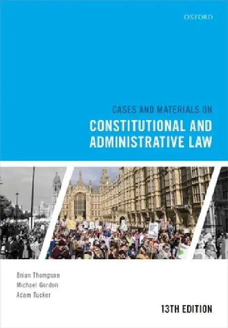 Cases and Materials on Constitutional and Administrative Law 13th Edition by Brian Thompson