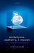 Metaphysics, Sophistry, & Illusion C by Balaguer