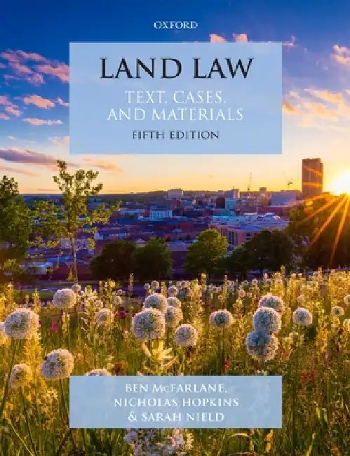 Land Law: Text, Cases and Materials by Ben McFarlane
