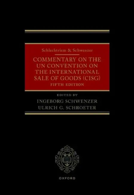 Schlechtriem & Schwenzer: Commentary on the Un Convention on the International Sale of Goods (Cisg) by Ingeborg Schwenzer, Ulrich G. Schroeter