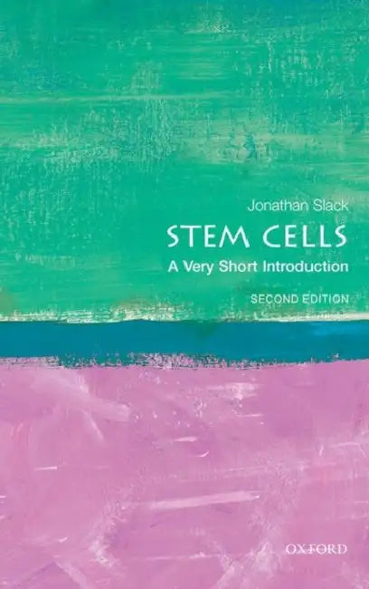 Stem Cells (VSI): Very Short Introduction by Jonathan Slack