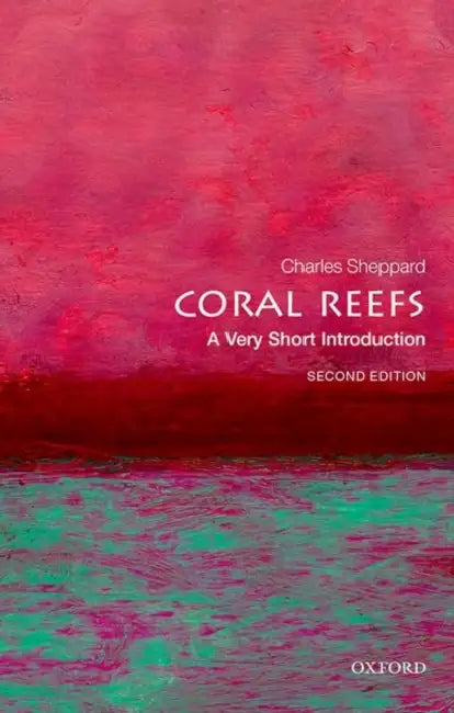 Coral Reefs (VSI): Very Short Introduction by Charles Sheppard