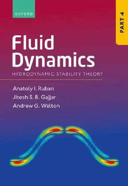 Fluid Dynamics: Part 4: Hydrodynamic Stability Theory by Anatoly Ruban