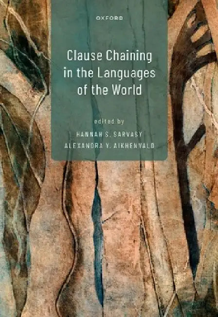 Clause Chaining in the Languages of the World by Hannah S. Sarvasy